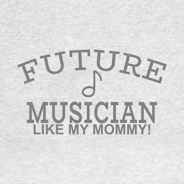 Future Musician Like My Mommy by PeppermintClover